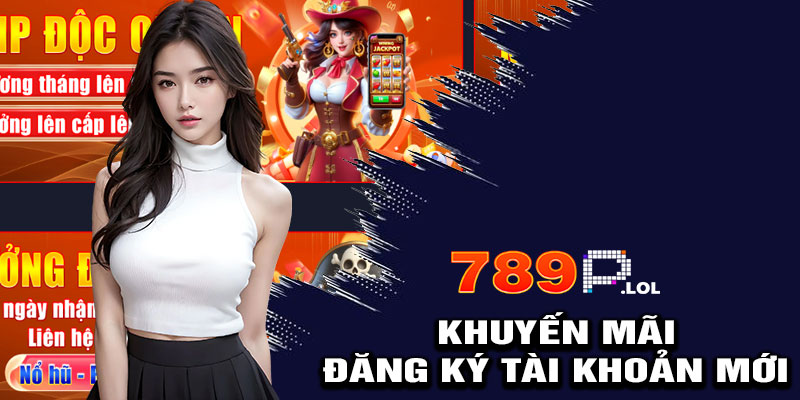 Khuyến Mãi Đăng Ký Mới 🎉