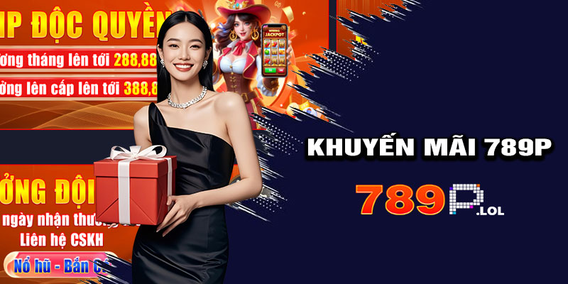Khuyến Mãi 789p - Ưu Đãi Siêu HOT