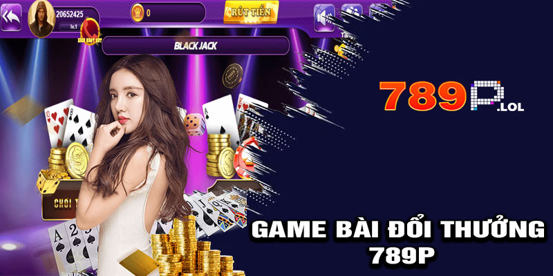 Game bài đổi thưởng 789p
