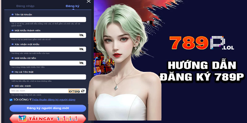Hướng dẫn đăng ký 789p toàn diện