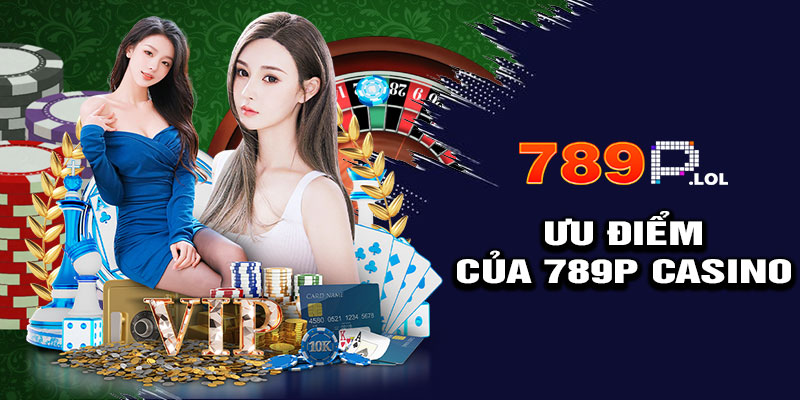 Lý Do Nên Chơi Casino Tại 789p